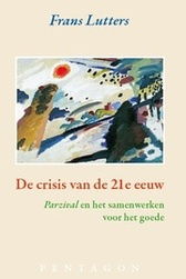 De crisis van de 21e eeuw / Frans Lutters
