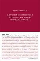 Entwicklungsgeschichtliche Unterlagen zur Bildung eines sozialen Urteils GA 185a / Rudolf Steiner