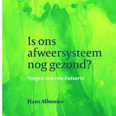 Is ons afweersysteem nog gezond? / Hans Albonico