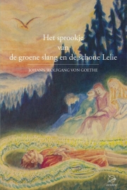Het sprookje van de groene slang en de schone lelie / J.W. von Goethe