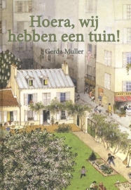 Hoera, wij hebben een tuin / Gerda Muller