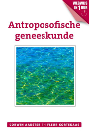 Antroposofische geneeskunde / Corwin Aakster