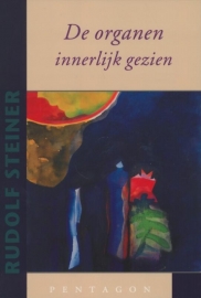 Organen, innerlijk gezien / Rudolf Steiner