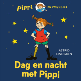 Dag en nacht met Pippi / Astrid Lindgren
