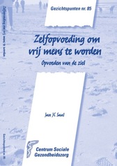 Gezichtspunten 85 Zelfopvoeding om vrij mens te worden / Jan JC Staal