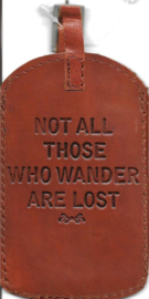 Leren bagagelabel, Not all those who wander are lost