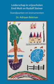 Leiderschap in vrije scholen / Adriaan Bekman