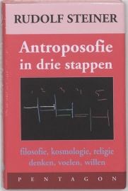 Antroposofie in drie stappen / Rudolf Steiner