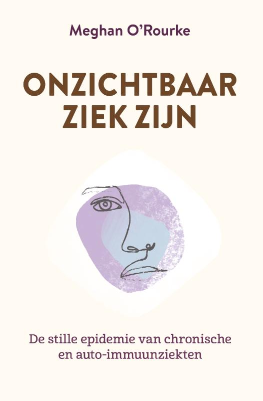 Onzichtbaar ziek zijn / Meghan O'Rourke