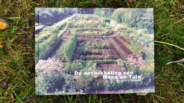 De ontwikkeling van mens en tuin / Machteld S. Walland