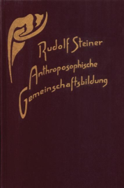 Anthroposophische Gemeinschaftsbildung GA 257 / Rudolf Steiner
