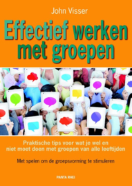 Effectief werken met groepen / Jonh Visser