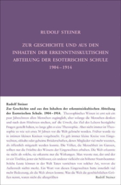 Zur Geschichte und aus den Inhalten der erkenntniskultischen Abteilung der Esoterischen Schule 1904 - 1914 GA 265 / Rudolf Stein
