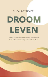 Droomleven / Thea Rotteveel