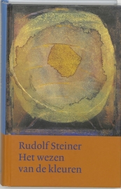 Het wezen van de kleuren / Rudolf Steiner