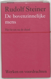 De bovenzinnelijke mens / Rudolf Steiner