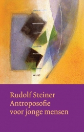 Antroposofie voor jonge mensen / Rudolf Steiner