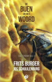 De bijen en het woord / Frits Burger en Jos Schuilenburg