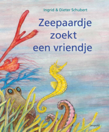 Zeepaardje zoekt een vriendje / Schubert, Ingrid