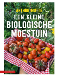 Een kleine biologische moestuin /  Athur Motté