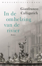 In de omhelzing van de rivier / Calligarich, Gianfranco