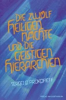 Die zwölf heiligen Nächte und die geistigen Hierarchien/ Sergej O. Prokofieff