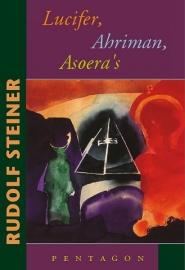 Lucifer, Ahriman, Asoera's / Rudolf Steiner