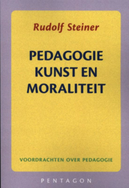 Pedagogie, kunst en moraliteit / Rudolf Steiner