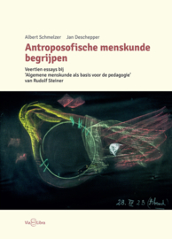 Antroposofische menskunde begrijpen / Albert Schmelzer & Jan Deschepper