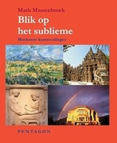 Blik op het sublieme / Mark Mastenbroek