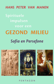 Spirituele impulsen voor een gezond milieu / Hans Peter van Manen