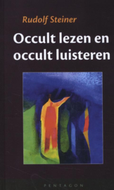 Occult lezen en occult luisteren / Rudolf Steiner