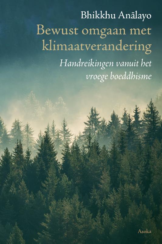 Bewust omgaan met klimaatverandering / Bhikkhu Analayo