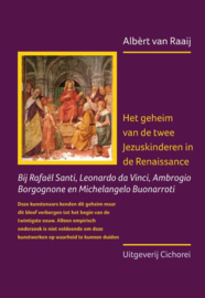 Het geheim van de twee Jezuskinderen in de Renaissance / Albert van Raaij