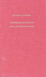 Fachwissenschaften und Anthroposophie GA 73a / Rudolf Steiner
