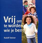 Vrij om te worden wie je bent / Rudolf Steiner