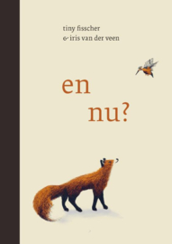 en nu? / Tiny Fisscher & Iris van Veen