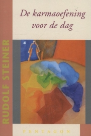 De karmaoefening voor de dag / Rudolf Steiner