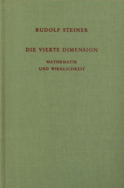 Die vierte Dimension Mathematik und Wirklichkeit. GA 324a / Rudolf Steiner