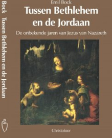 Tussen Bethlehem en de Jordaan / Emil Bock