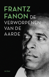 De verworpenen van de aarde / Frantz Fanon