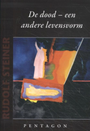 De dood, een andere levensvorm / Rudolf Steiner