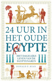 24 uur in het oude Egypte / Donald P. Ryan