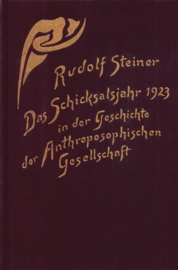 Das Schicksalsjahr 1923 in der Geschichte der Anthroposophischen Gesellschaft GA 259 / Rudolf Steiner