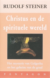 Christus en de spirituele wereld / Rudolf Steiner