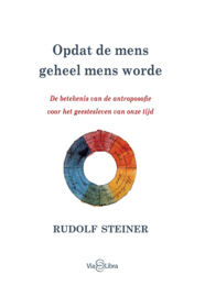 Opdat de mens geheel mens worde / Rudolf Steiner