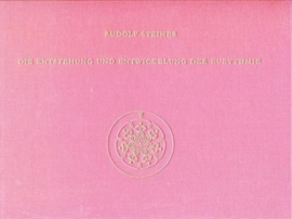 Die Entstehung und Entwickelung der Eurythmie GA 277a / Rudolf Steiner