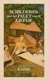Schilderen met het palet van de liefde / Kabir