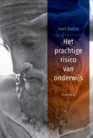 Het prachtige risico van onderwijs / Gert Biesta
