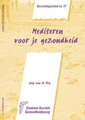 Gezichtspunten 77 Mediteren voor je gezondheid / Jaap van de weg